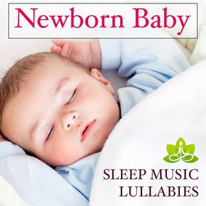 Newborn Baby: Baby Sleep Music Lullabies, Relaxing Sounds of Nature, Slow Music and Tibetan Lullaby