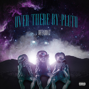 Over There by Pluto (Explicit)