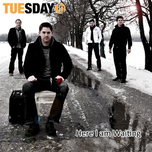 Tuesday - Here I am Waiting