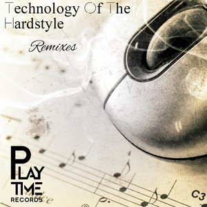 Technology Of The Hardstyle (Remixes)