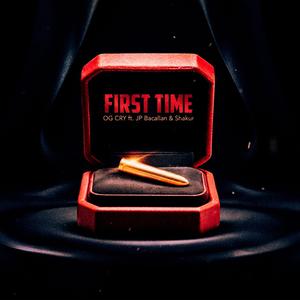 First Time (feat. JP Bacallan & Shakur) (Explicit)