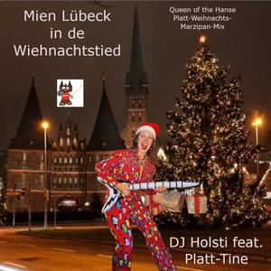Mien Lübeck in de Wiehnachtstied (feat. Platt-Tine) (Queen of the Hanse Platt-Weihnachts-Marzipan-Mix)