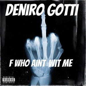 F Who Aint Wit Me (Explicit)