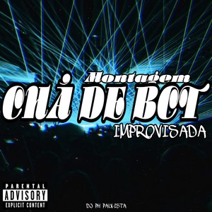 MONTAGEM CHÁ DE BCT IMPROVISADA (Explicit)