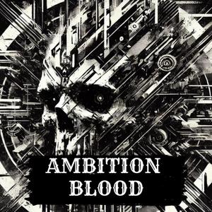 Ambition Blood