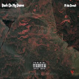 Gotta Watch Out For Me (Explicit)