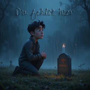 Mama, Du fehlst hier