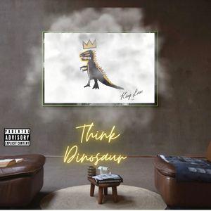 Think Dinosaur (Explicit)