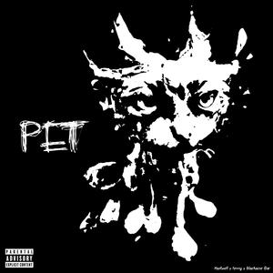 Pet (feat. Hartwell & Blackacre Doe) (Explicit)