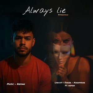 Karamshar - Always Lie (feat. Keman) (Extended|Explicit)