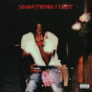 Something I Lost (Explicit)