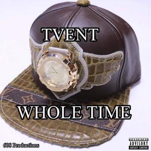 WHOLE TIME (cappn) [Explicit]