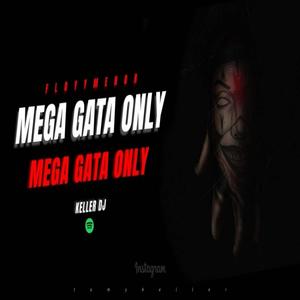 MEGA GATA ONLY