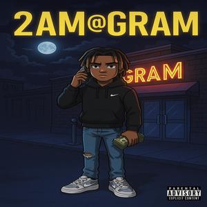 2AM@GRAM (Explicit)