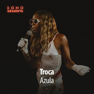 Troca (Live at Soho Sessions)
