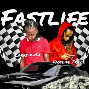 Fastlife (feat. Larry Kuush) [Explicit]