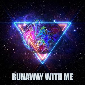 Runaway with me