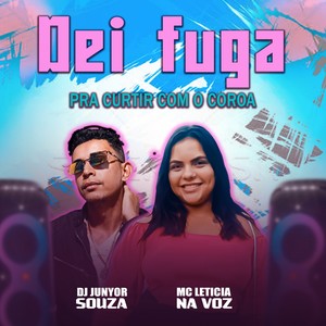 DEI FUGA PRA CURTIR COM O COROA (Explicit)