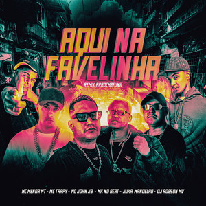 AQUI NA FAVELINHA (REMIX ARROCHAFUNK|Explicit)