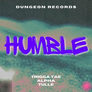 Humble (feat. Alpha & Tulle) [Explicit]