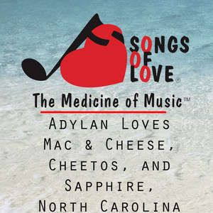 Adylan Loves Mac & Cheese, Cheetos, and Sapphire, North Carolina