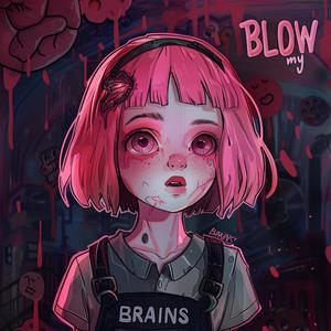 BLOWmyBRAINS (Explicit)