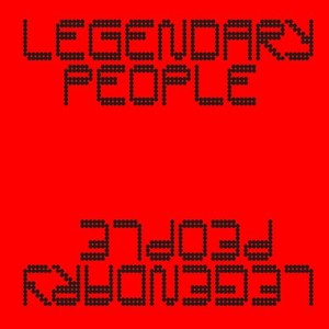 Legendary People (Explicit)