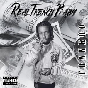 Real trench baby (Explicit)