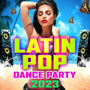 Latin Pop Dance Party 2023