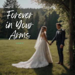 Forever in Your Arms