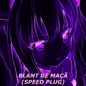 Blant de Maçã (Speed Plug) (Explicit)