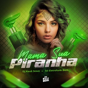 MAMA SUA PIRANHA (Explicit)