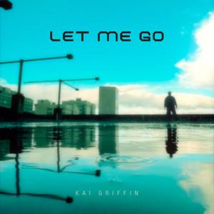 Let Me Go (feat. KALAI) [Explicit]