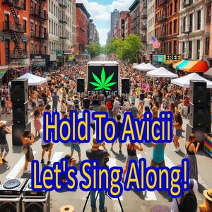 Hold To Avicii (Let's Sing Along!)