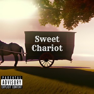 Sweet Chariot (feat. Eddie C) (Explicit)