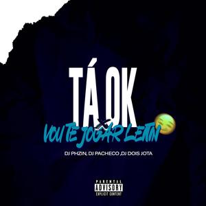 MTG Ta Ok x Vou Te Jogar Leitin (feat. Dj Pacheco & Dj Dois Jota) (Explicit)