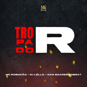 Tropa Do R (Explicit)