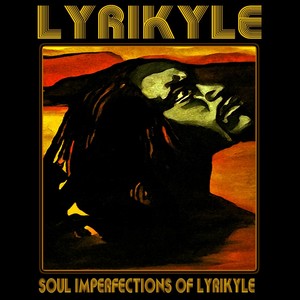 Soul Imperfections of Lyrikyle (Explicit)