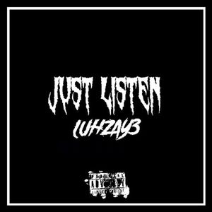 JUST LISTEN (Explicit)