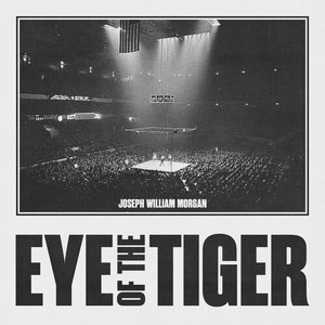 Joseph William Morgan - Eye of the Tiger