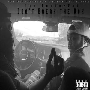 DON'T BREAK THE BOX (Explicit)