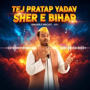 TEJPRATAP YADAV SHER E BIHAR (Explicit)