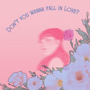 Don't You Wanna Fall In Love (Explicit)