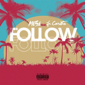 Mesa - FOLLOW FOLLOW (Explicit)