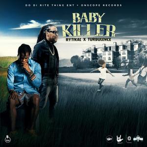 BABY KILLER (feat. TURBULENCE & RYTIKAL) [Explicit]