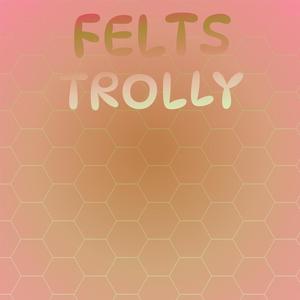 Felts Trolly