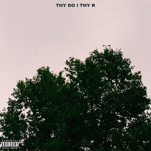 THY DO, I THY R (Explicit)