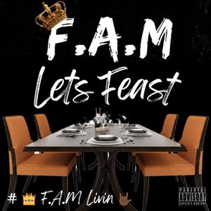 F.A.M Let's Feast (Explicit)