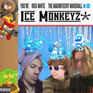 Ice Monkeyz* (feat. Rick White & The Magnificent Marshall) [Explicit]