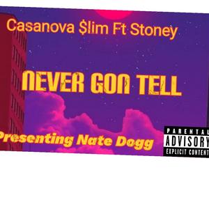 Never Gon Tell (feat. Nate Dogg & Stoney) [Explicit]